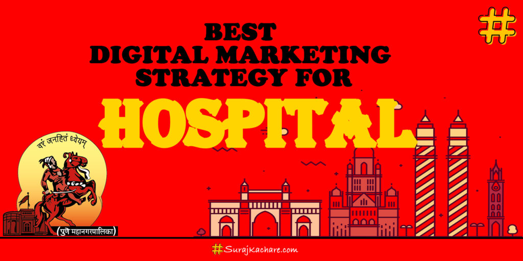 Best 10 Digital Marketing Strategy For Hospital